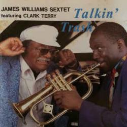 JAMES WILLIAMS SEXTET  CLARK TERRY TALKIN' TRASH Фирменный CD 