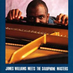JAMES WILLIAMS JAMES WILLIAMS MEETS THE SAXOPHONE MASTERS Фирменный CD 