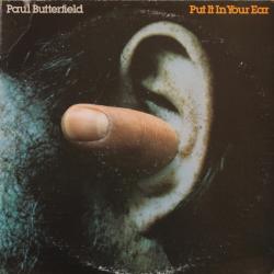 PAUL BUTTERFIELD Put It In Your Ear Виниловая пластинка 