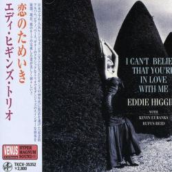 EDDIE HIGGINS I CAN'T BELIEVE THAT YOU'RE IN LOVE WITH ME Фирменный CD 