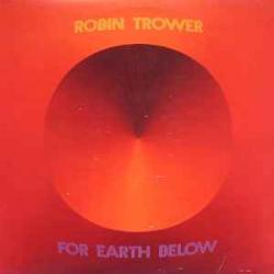 ROBIN TROWER FOR EARTH BELOW Виниловая пластинка 
