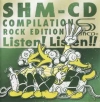 Listen! Listen!: SHM-CD Compilation: Rock Edition
