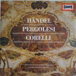 HANDEL   PERGOLESI   CORELLI Concerto Grosso Nr. 10 · D-Moll / Concertino Für 4 Violinen, Viola Alto, Violoncello, B.C. / Concerto Grosso Nr. 8 · G-Moll »Weihnachtskonzert« Виниловая пластинка 