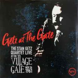 STAN GETZ QUARTET Getz At The Gate (Live At The Village Gate, Nov. 26, 1961) Виниловая пластинка 