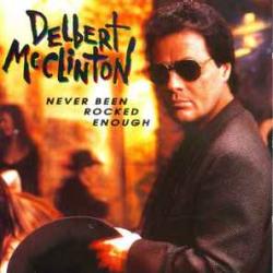DELBERT MCCLINTON Never Been Rocked Enough Фирменный CD 