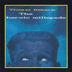 THOMAS HEBERER THE HEROIC MILLIPEDE Фирменный CD 