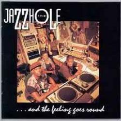 JAZZHOLE ...AND THE FEELING GOES ROUND Фирменный CD 