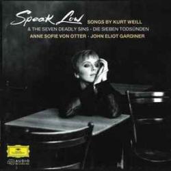 KURT WEILL   ANNE SOFIE VON OTTER   JOHN ELIOT GARDINER Speak Low (Songs By Kurt Weill) & The Seven Deadly Sins • Die Sieben Todsunden Фирменный CD 