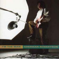 Sherman Robertson I'm The Man Фирменный CD 