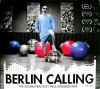 Berlin Calling (The Soundtrack)
