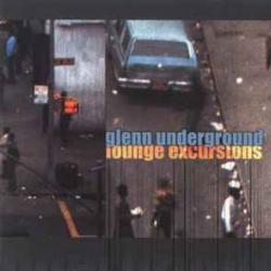Glenn Underground Lounge Excursions Фирменный CD 
