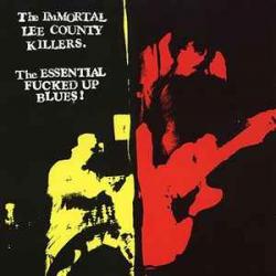 The Immortal Lee County Killers The Essential Fucked Up Blues! Фирменный CD 