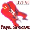 PAPA GROOVE - LIVE 96