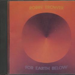 ROBIN TROWER For Earth Below Фирменный CD 