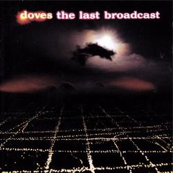 DOVES THE LAST BROADCAST Фирменный CD 