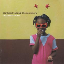 BIG HEAD TODD AND THE MONSTERS BEAUTIFUL WORLD Фирменный CD 