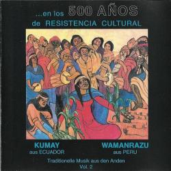 KUMAY / WAMANRAZU En Los 500 Anos De Resistencia Cultural - Traditionelle Musik Aus Den Anden Vol. 2 Фирменный CD 