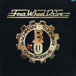 BACHMAN-TURNER OVERDRIVE Four Wheel Drive Виниловая пластинка 