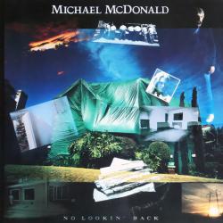 MICHAEL MCDONALD NO LOOKIN' BACK Виниловая пластинка 