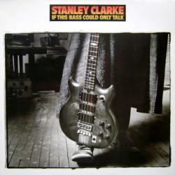 STANLEY CLARKE If This Bass Could Only Talk Виниловая пластинка 