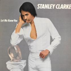 STANLEY CLARKE Let Me Know You Виниловая пластинка 