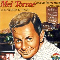 MEL TORME AND THE MARTY PAICH DEK-TETTE LULU'S BACK IN TOWN Фирменный CD 
