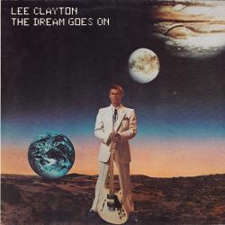 LEE CLAYTON THE DREAM GOES ON Виниловая пластинка 
