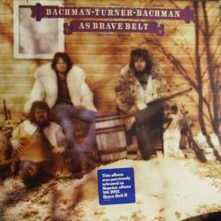 BACHMAN TURNER BACHMAN with CHAD ALLAN AS BRAVE BELT Виниловая пластинка 