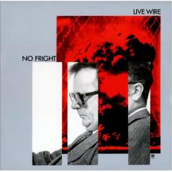 LIVE WIRE No Fright Виниловая пластинка 