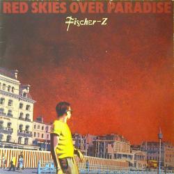 Fischer-Z RED SKIES OVER PARADISE Виниловая пластинка 