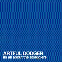 Artful Dodger It's All About The Stragglers Фирменный CD 