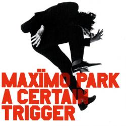 MAXIMO PARK A Certain Trigger Фирменный CD 