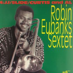 Robin Eubanks Sextet 4: JJ/Slide/Curtis And Al Фирменный CD 