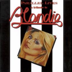 VARIOUS Parallel Lives (A Tribute To Blondie) Фирменный CD 