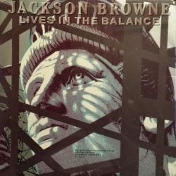 Jackson Browne LIVES IN THE BALANCE Виниловая пластинка 