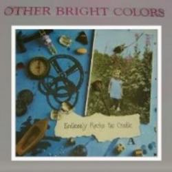 OTHER BRIGHT COLORS ENDLESSLY ROCKS THE CRADLE Виниловая пластинка 