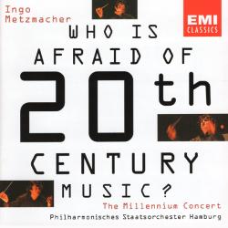 Ingo Metzmacher, Philharmonisches Staatsorchester Hamburg Who Is Afraid Of 20th Century Music? The Millennium Concert Фирменный CD 