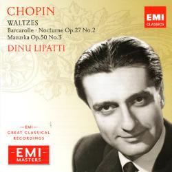 Chopin - Dinu Lipatti Waltzes • Barcarolle • Nocturne Op. 27 No. 2 • Mazurka Op. 50 No. 3 Фирменный CD 