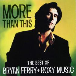 BRYAN FERRY MORE THAN THIS BEST OF BRYAN FERRY + ROXY MUSIC Фирменный CD 