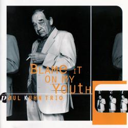 PAUL KUHN TRIO Blame It On My Youth Фирменный CD 