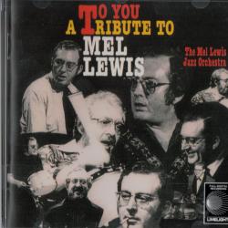 The Mel Lewis Jazz Orchestra To You - A Tribute To Mel Lewis Фирменный CD 