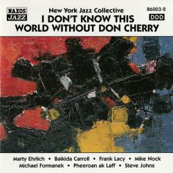 New York Jazz Collective I Don't Know This World Without Don Cherry Фирменный CD 