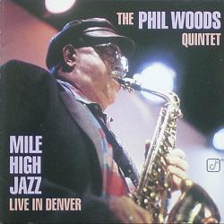 The Phil Woods Quintet Mile High Jazz - Live In Denver Фирменный CD 