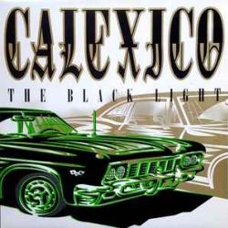 CALEXICO THE BLACK LIGHT Виниловая пластинка 