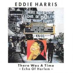 Eddie Harris Quartet There Was A Time - Echo Of Harlem Фирменный CD 