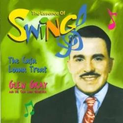 Glen Gray And The Casa Loma Orchestra* – The Essence Of Swing The Casa Loma Treat Фирменный CD 