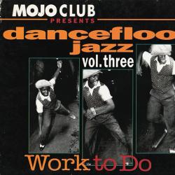 VARIOUS Mojo Club Presents Dancefloor Jazz Vol. Three (Work To Do) Фирменный CD 