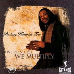 Rodney Kendrick Trio We Don't Die We Multiply Фирменный CD 
