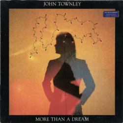 JOHN TOWNLEY MORE THAN A DREAM Виниловая пластинка 