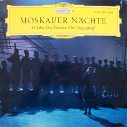 DON KOSAKEN CHOR SERGE JAROFF Moskauer Nächte (45 Jahre Don Kosaken Chor Serge Jaroff) Виниловая пластинка 